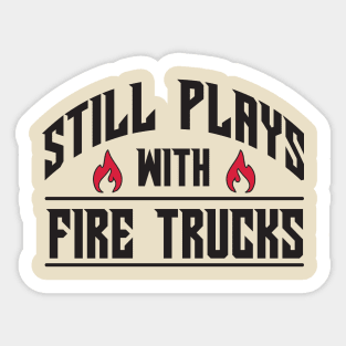 Still plays with fire trucks Sticker